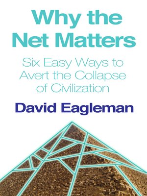 cover image of Why the Net Matters, or Six Easy Ways to Avert the Collapse of Civilization